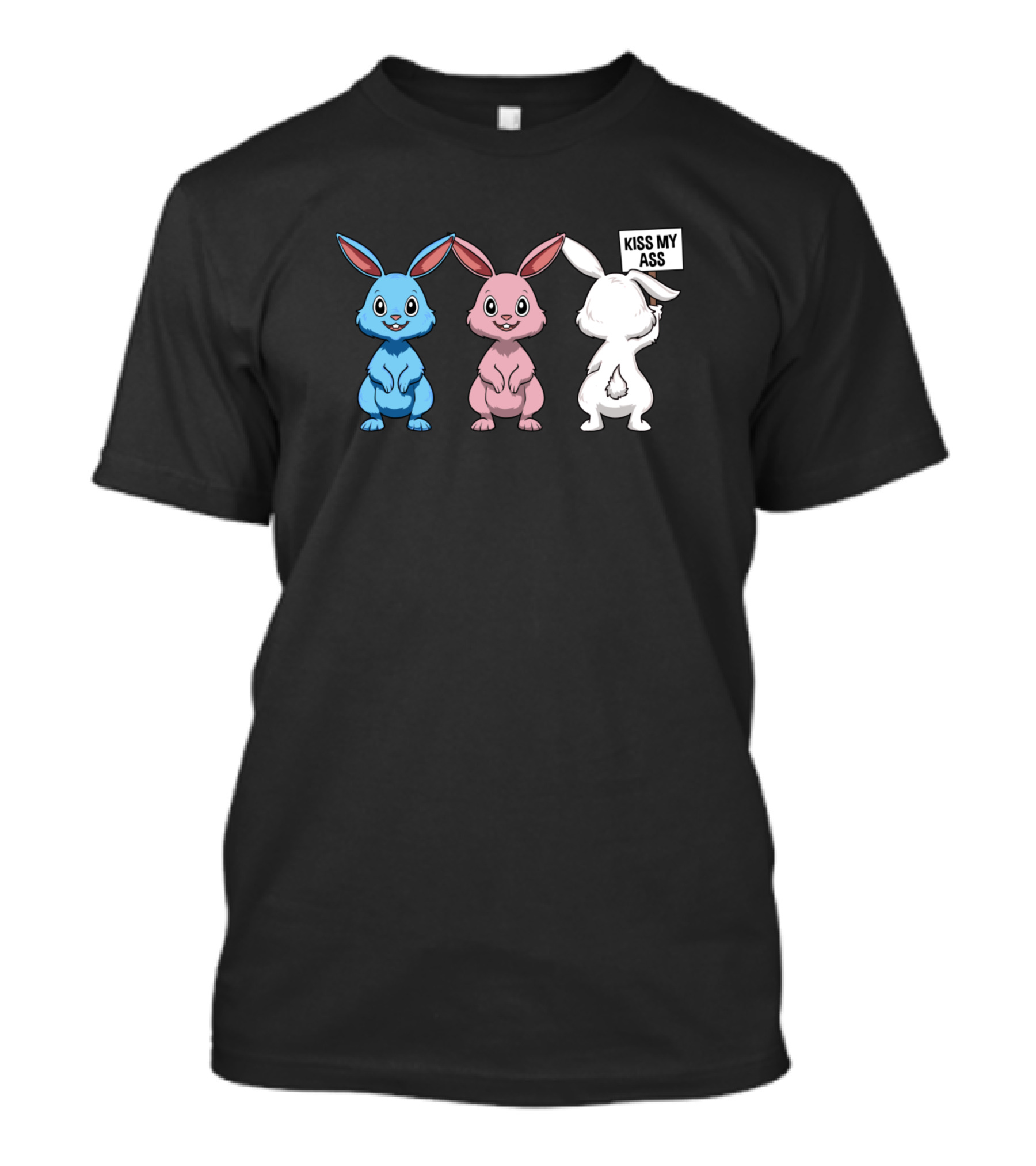 Kiss My Ass Funny Transgender Bunny Trio T-Shirt