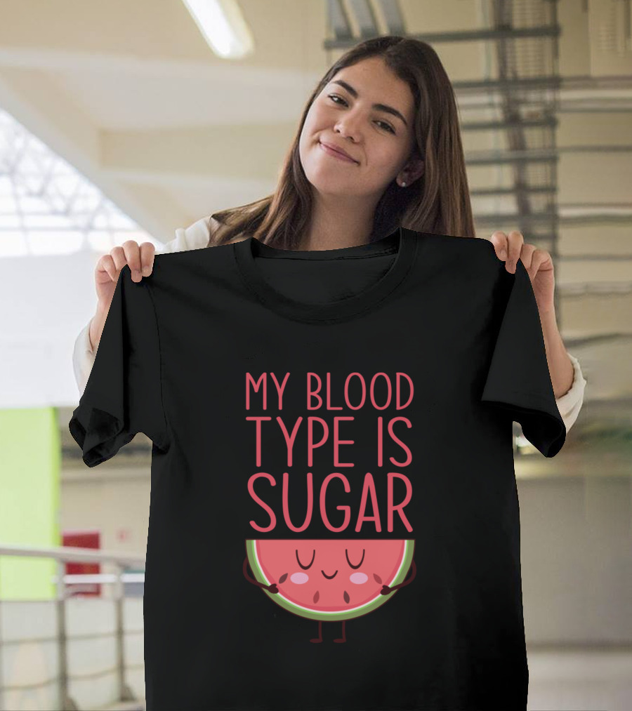 My Blood Type Is Sugar Cute Watermelon Slice T-Shirt