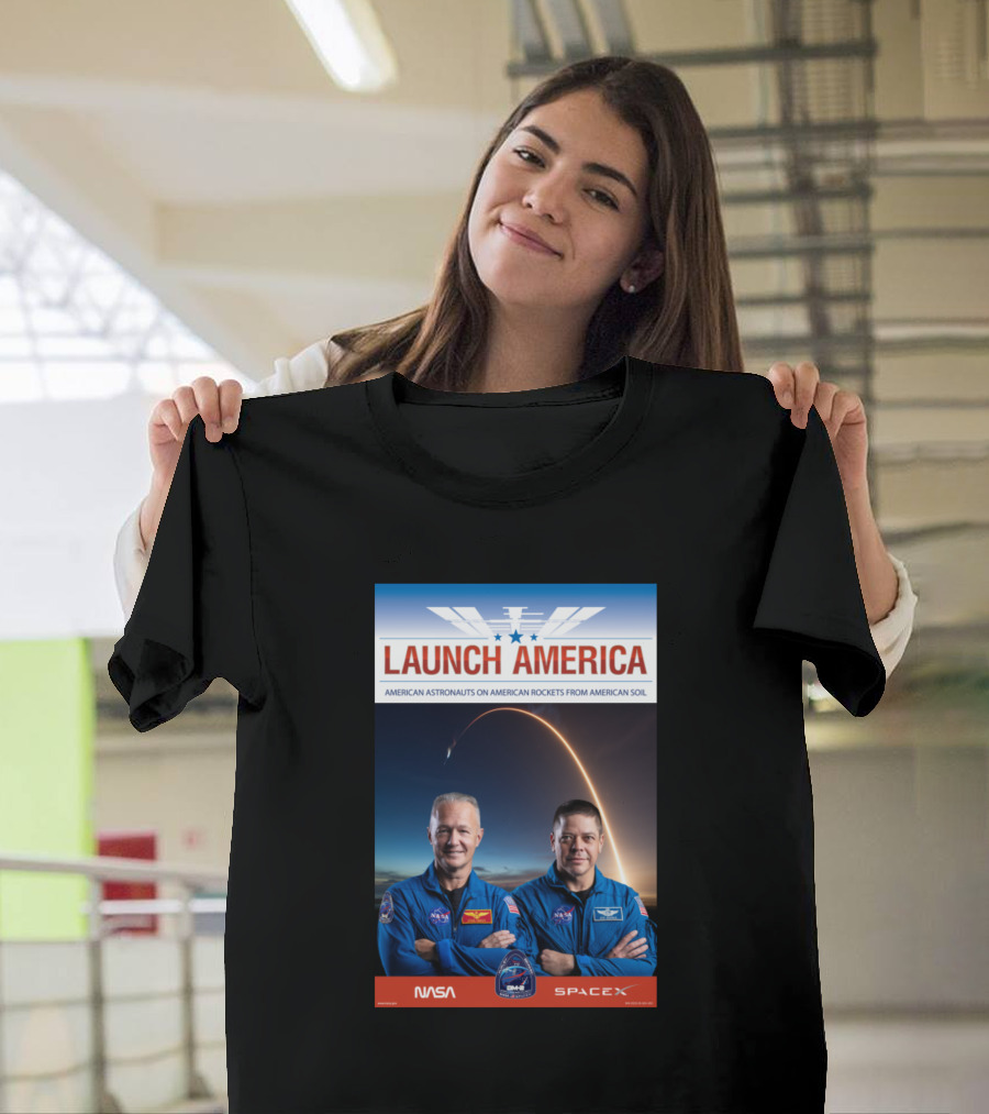 Launch America NASA SpaceX Demo 2 American Astronauts on American Rockets from American Soil T-Shirt