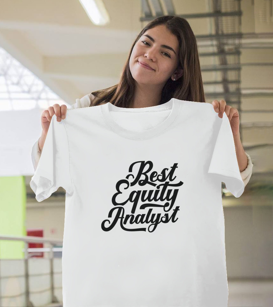 Best Equity Analyst Trading Bull Trader Analysis Equity Analyst Broker T-Shirt