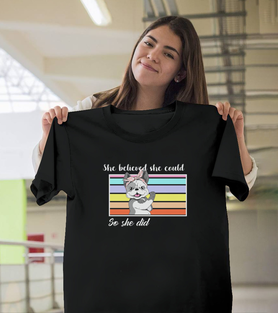 She Believed She Could So She Did Bulldog Rosie the Riveter Rainbow Stripes T-Shirt