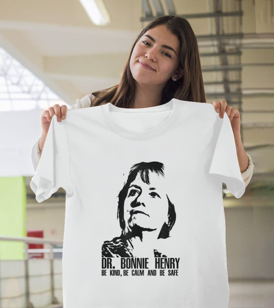 Dr Bonnie Henry Be Kind Be Calm And Be Safe T-Shirt