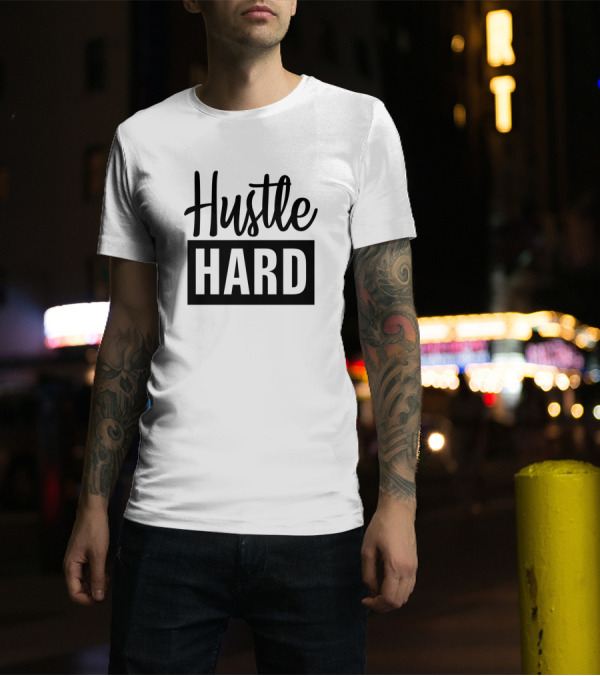 Hustle Hard Motivational Lifestyle Fitness Mindset T-Shirt