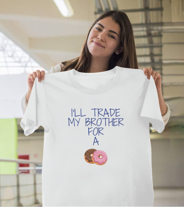 I'll Trade My Brother For A Chocolate And Pink Sprinkled Donut T-Shirt