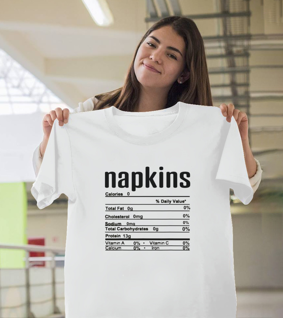 Napkins Nutrition Fact Calories Protein Vitamin Calcium Iron T-Shirt