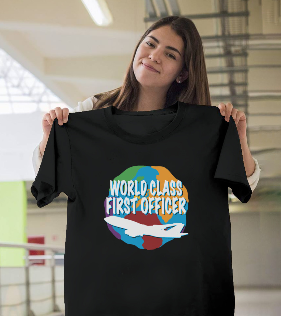 World Class First Officer Globe Airplane T-Shirt