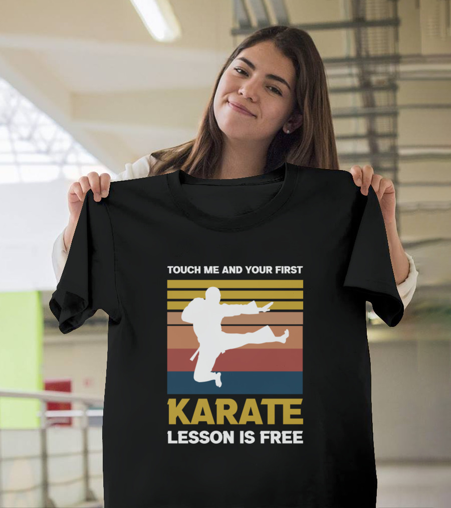 Touch Me And Your First Karate Lesson Is Free Retro Silhouette Martial Arts T-Shirt
