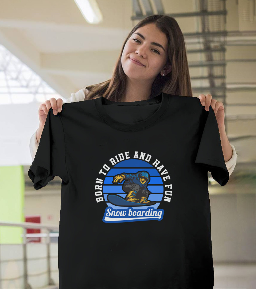 Born To Ride And Have Fun Snowboarding Rider T-Shirt
