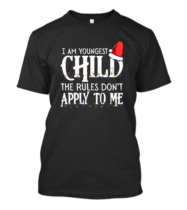 I Am Youngest Child The Rules Don’t Apply To Me Santa Hat Christmas Lights T-Shirt