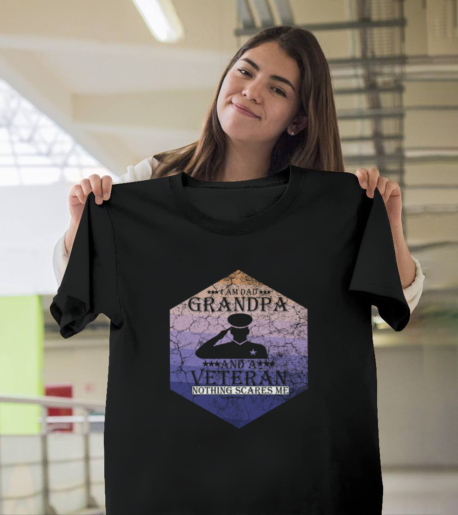 I Am Dad Grandpa and Veteran Nothing Scares Me Salute Badge T-Shirt