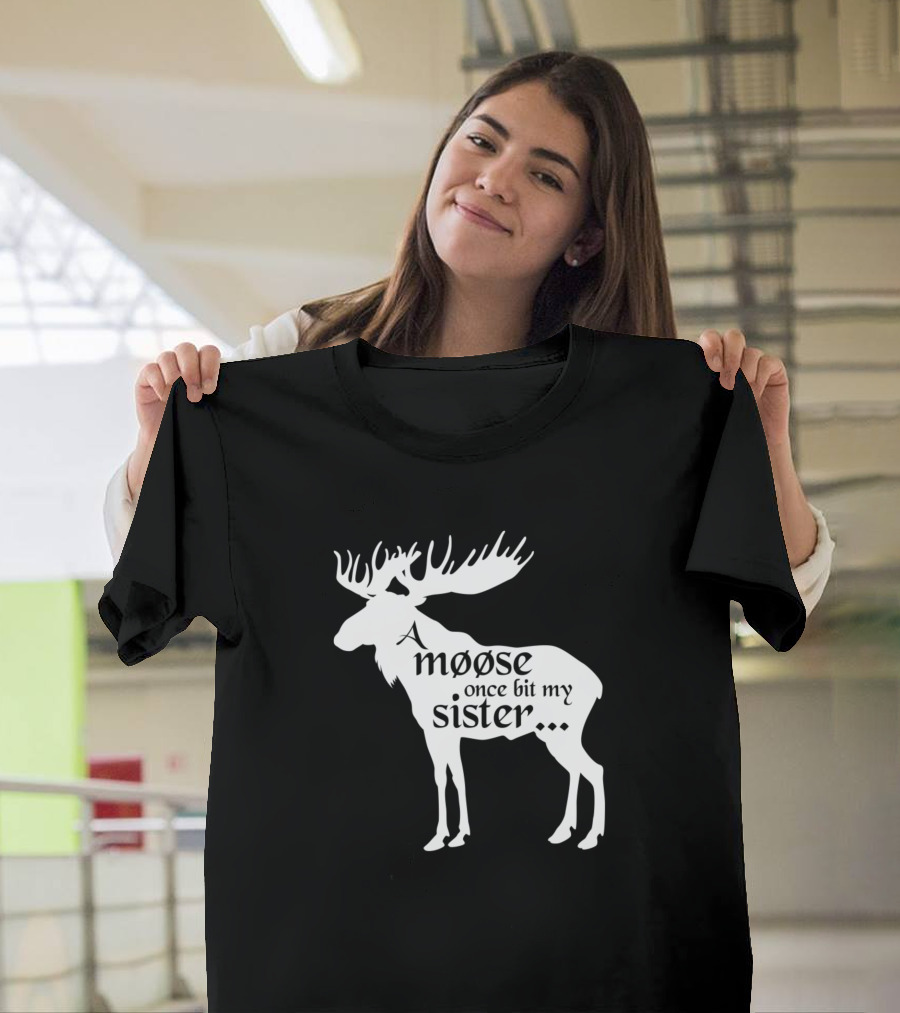 A Moose Once Bit My Sister Monty Python Humor Text T-Shirt