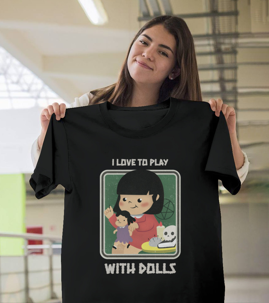 I Love To Play With Dolls Cute Spooky Style with Skull and Candle T-Shirt