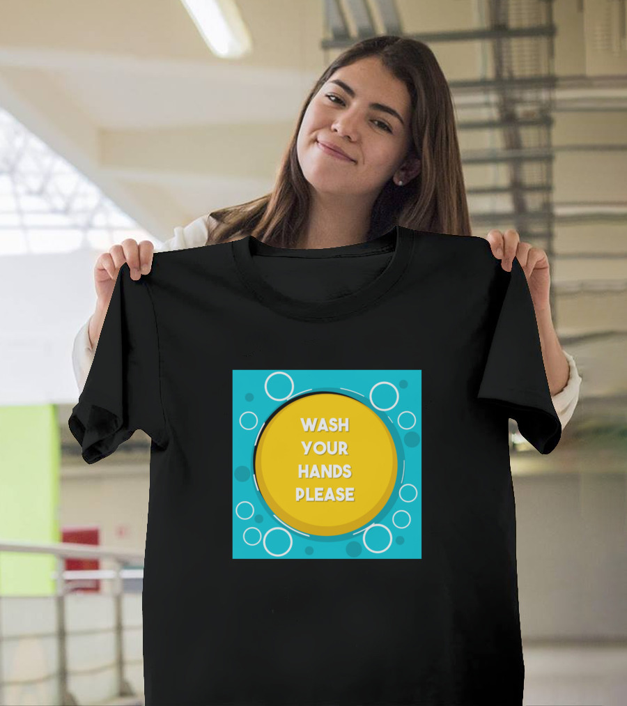 WASH YOUR HANDS PLEASE Yellow Circle Bubbles Blue Background T-Shirt