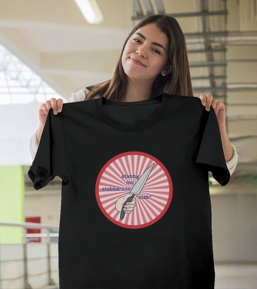 Stabby Mc Stabberson Knife Design Stab T-Shirt