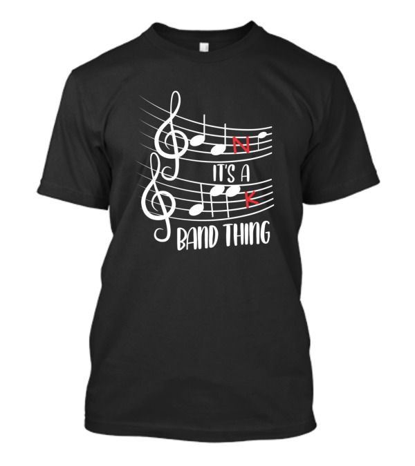 Band Geek It's A Band Thing Musical Notes Joke T-Shirt