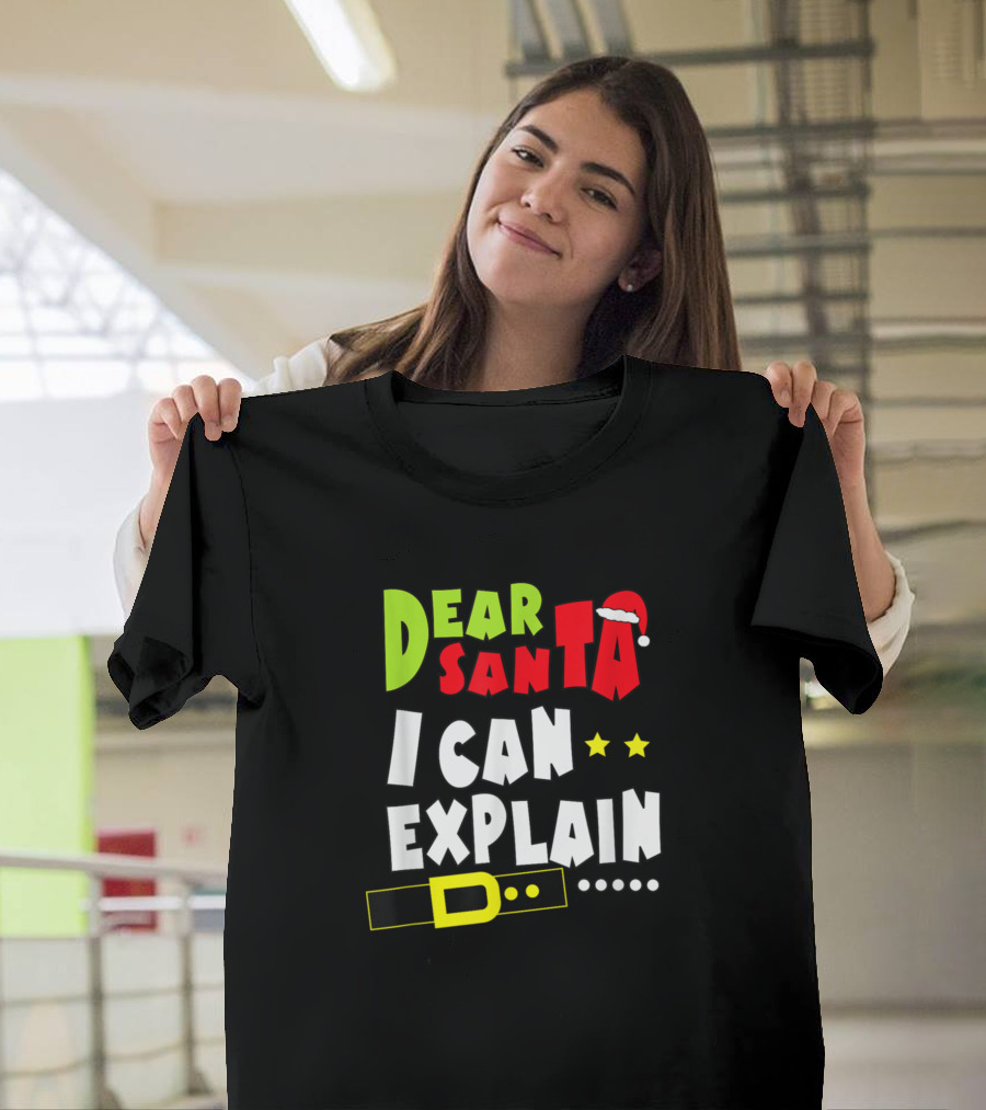 Dear Santa I Can Explain Christmas Belt Ugliest Challenge T-Shirt