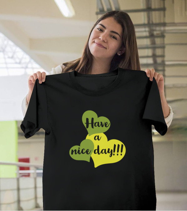 Have A Nice Day T-Shirt