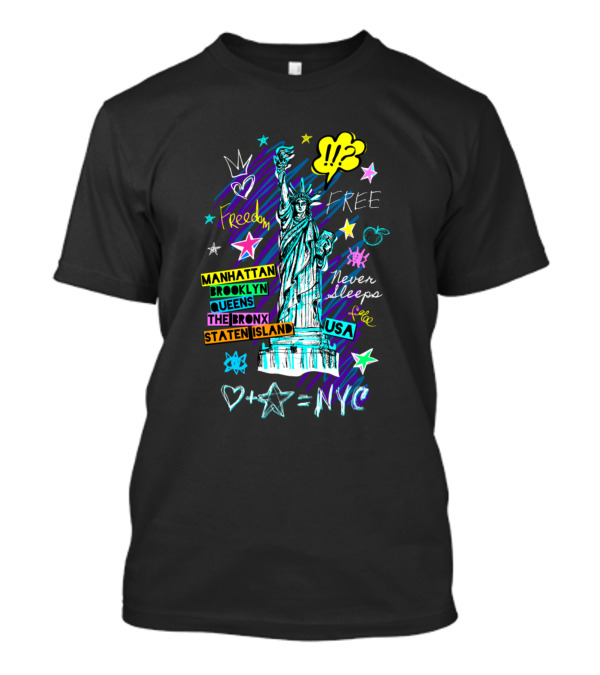 Statue Of Liberty NYC Manhattan Brooklyn Queens Bronx Staten Island USA Freedom Never Sleeps T-Shirt