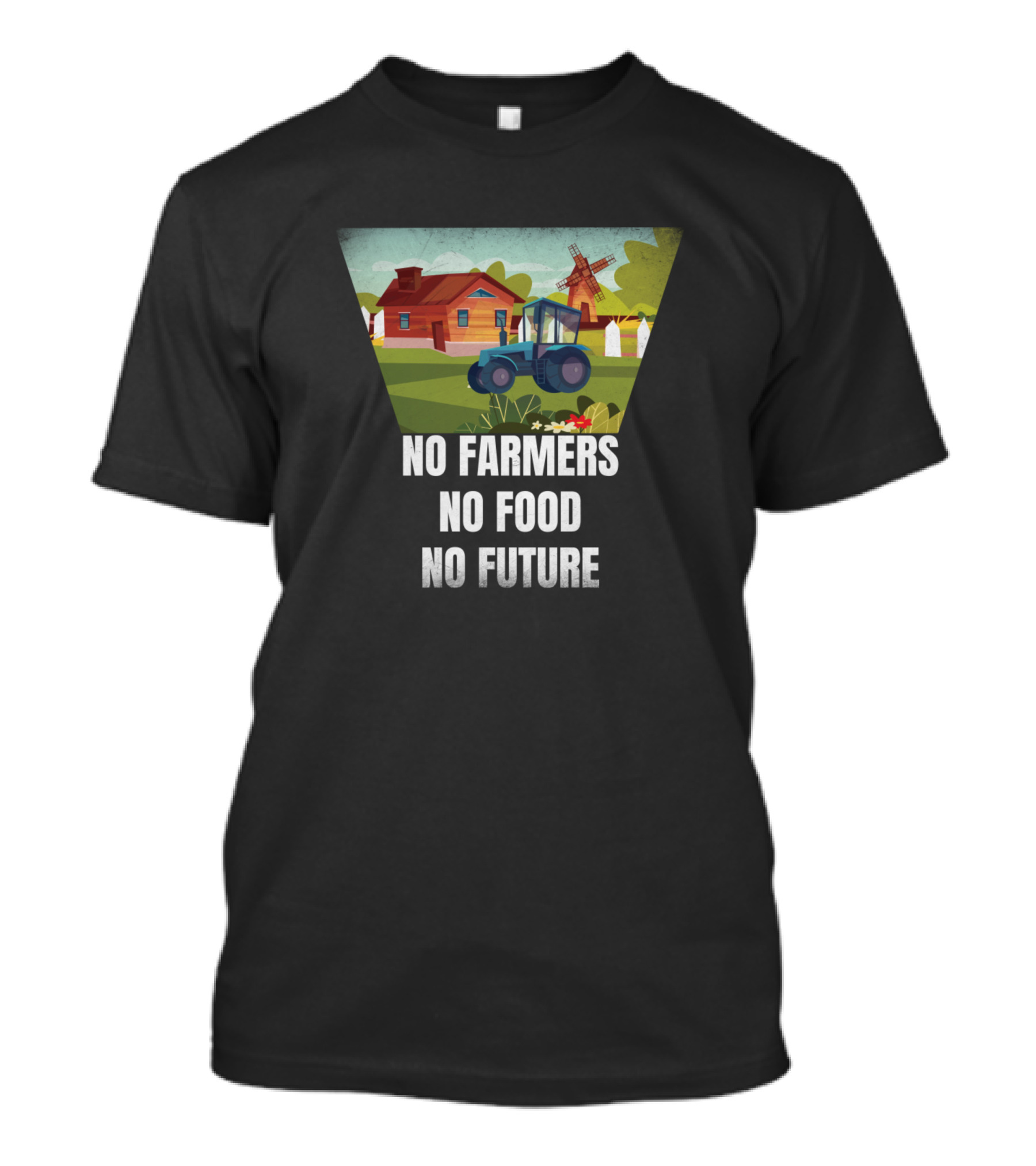 No Farmers No Food No Future Tractor Farmhouse Windmill Scene Support Local Farmers T-Shirt