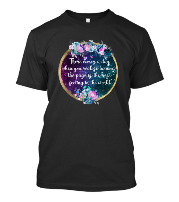 There Comes A Day When You Realize Turning The Page Is The Best Feeling In The World One Direction T-Shirt
