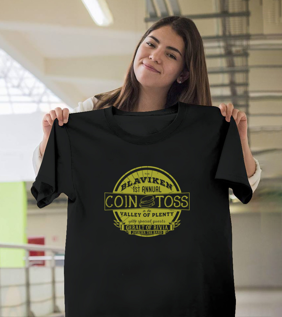 The Blaviken 1st Annual Coin Toss in the Valley of Plenty with Special Guests Geralt of Rivia Jaskier the Bard T-Shirt