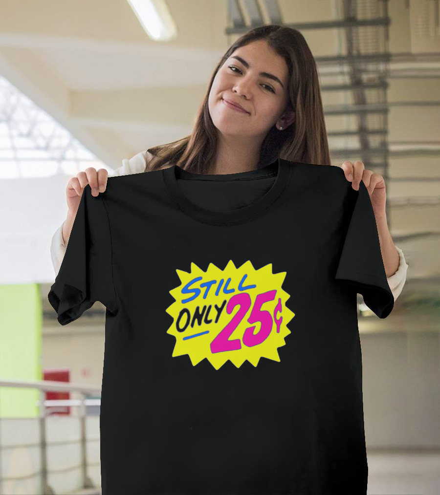 Still Only 25 Cents Retro Burst T-Shirt