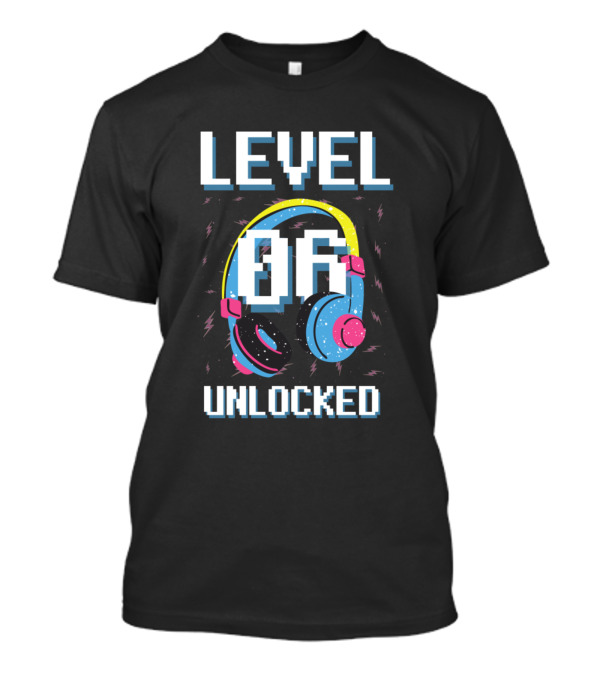 Level 06 Unlocked Gaming Birthday Headphones T-Shirt