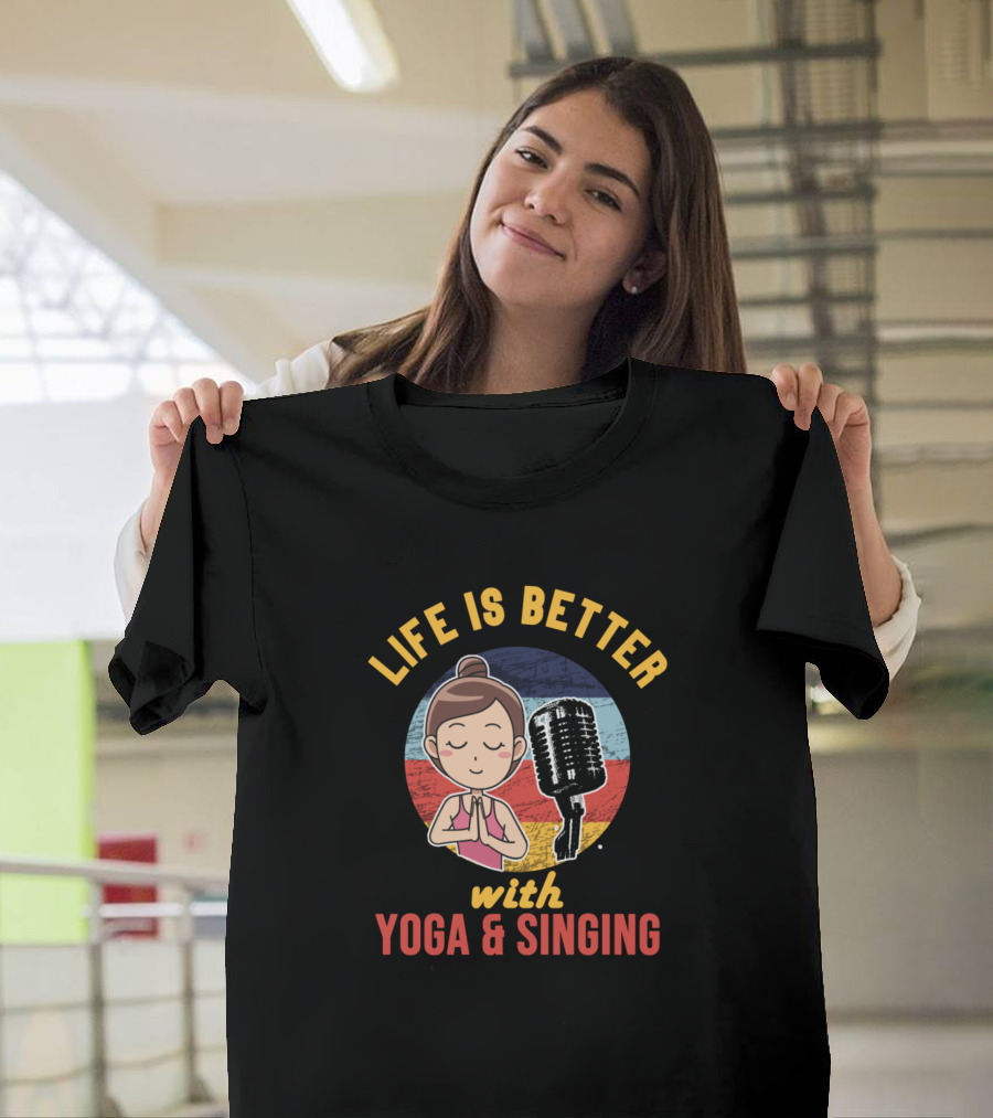 Life Is Better with Yoga and Singing Microphone Meditation T-Shirt