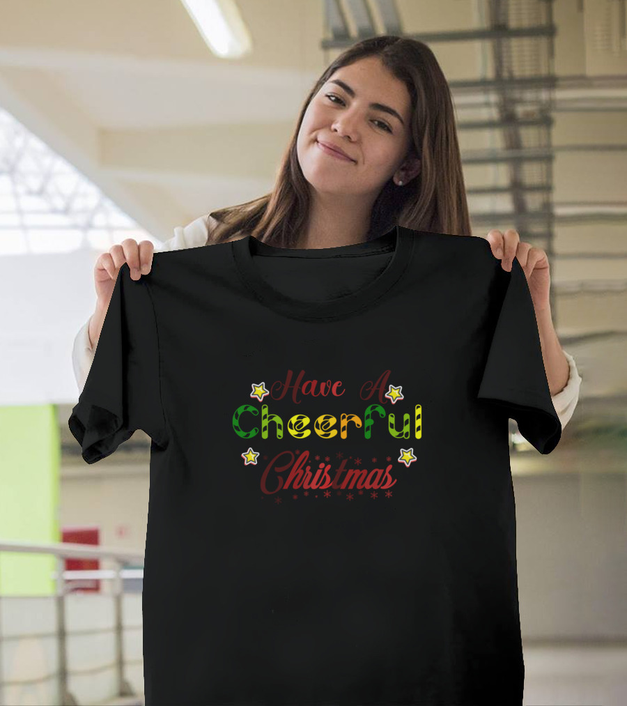Have A Cheerful Christmas T-Shirt