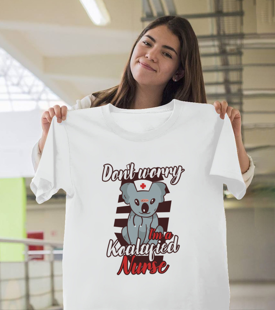 Don't Worry I'm A Koalified Nurse T-Shirt