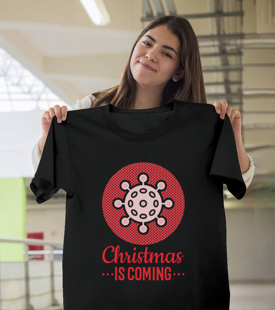 Christmas Is Coming Virus Red Circle Holiday Humor T-Shirt