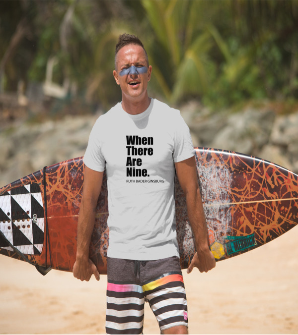 When There Are Nine Ruth Bader Ginsburg T-Shirt
