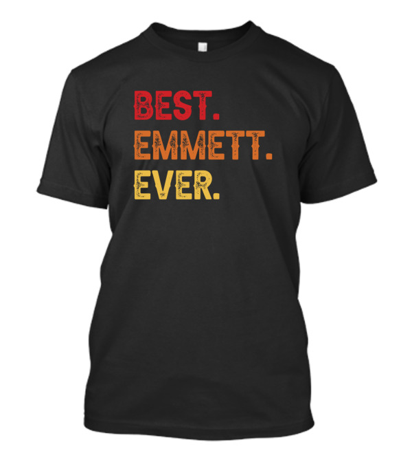 BEST EMMETT EVER T-Shirt
