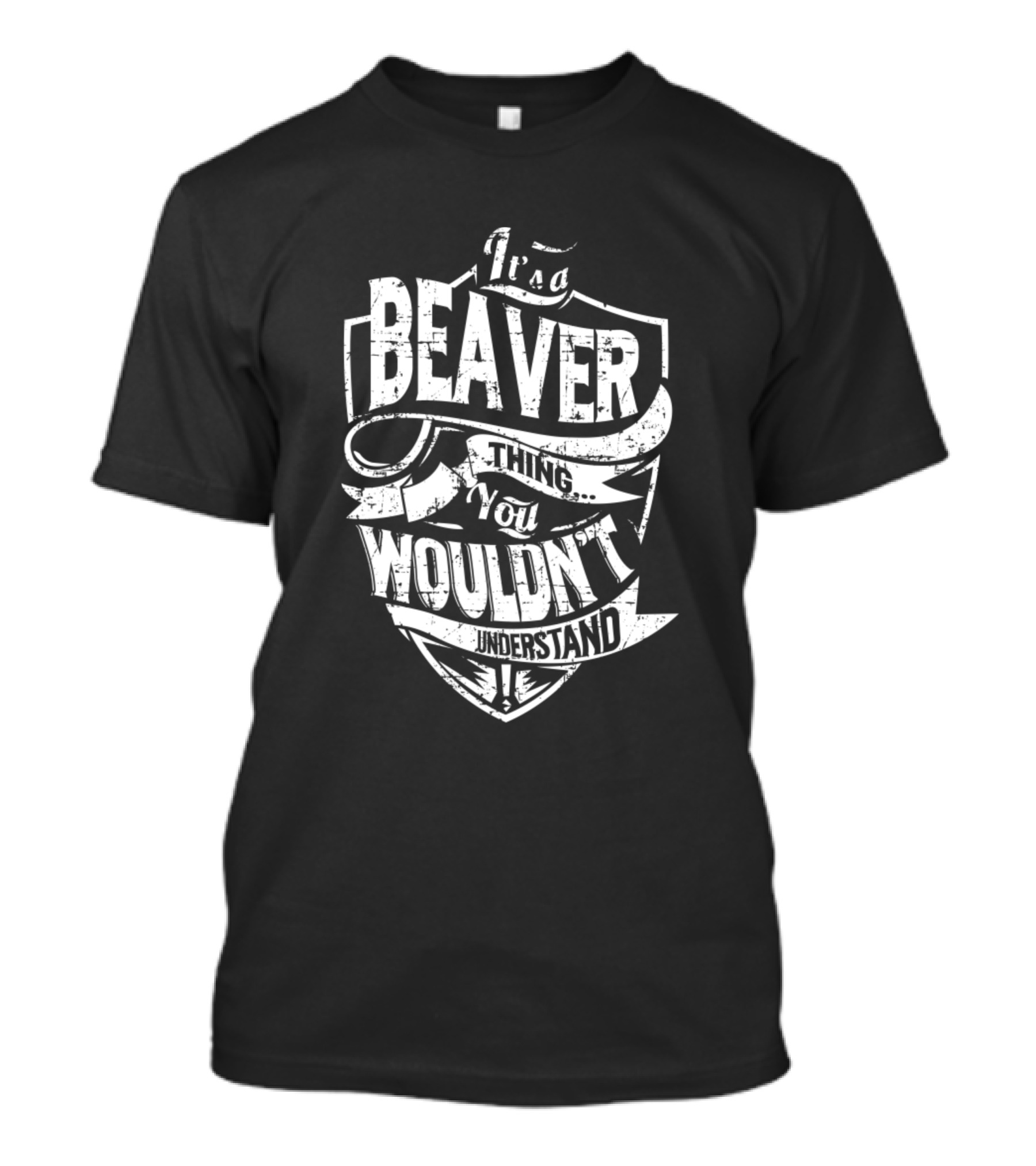 It's A Beaver Thing You Wouldn't Understand T-Shirt
