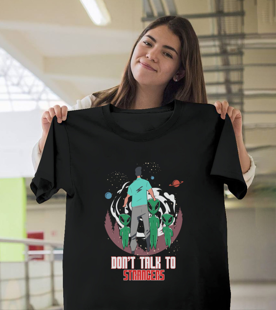 Don't Talk to Strangers Alien UFO with Cosmic Planets and Forest Scene T-Shirt