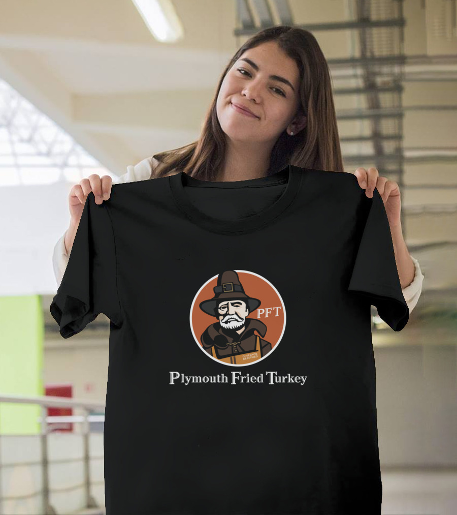 Plymouth Fried Turkey PFT Pilgrims First T-Shirt