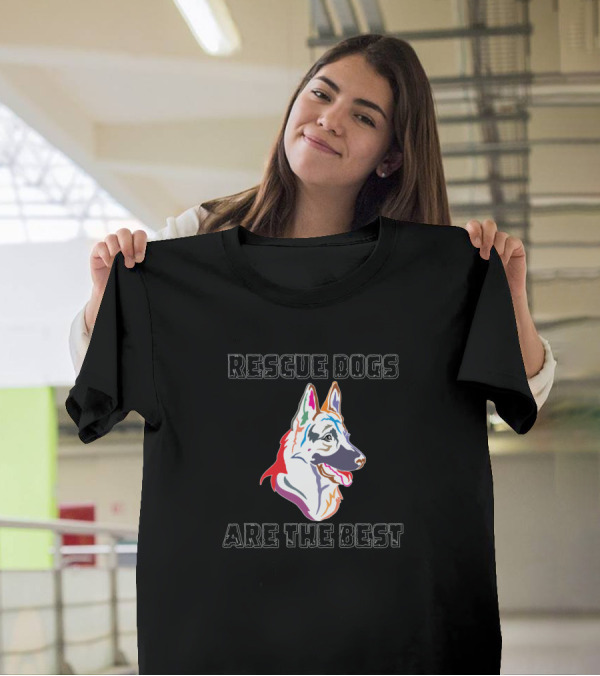 Rescue Dogs Are The Best T-Shirt