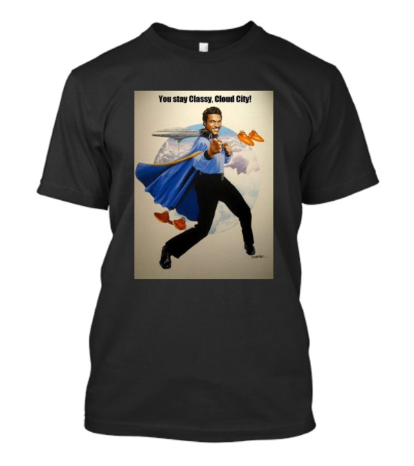 You Stay Classy Cloud City T-Shirt
