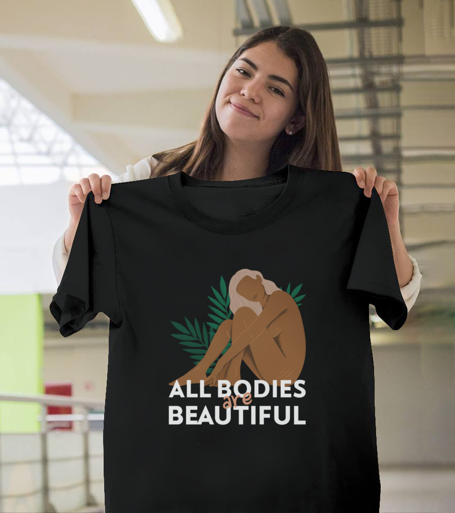 All Bodies Are Beautiful Sitting Woman and Green Leaves T-Shirt