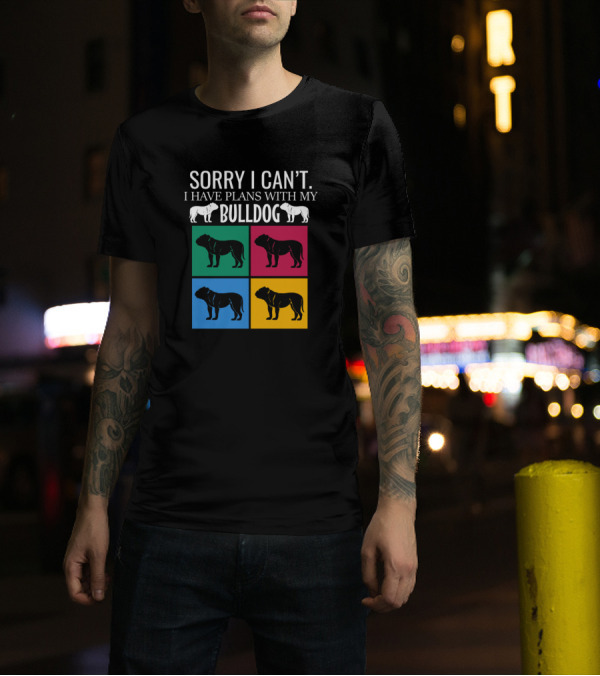 Sorry I Can't I Have Plans With My Bulldog Colorful Pop Art Squares T-Shirt