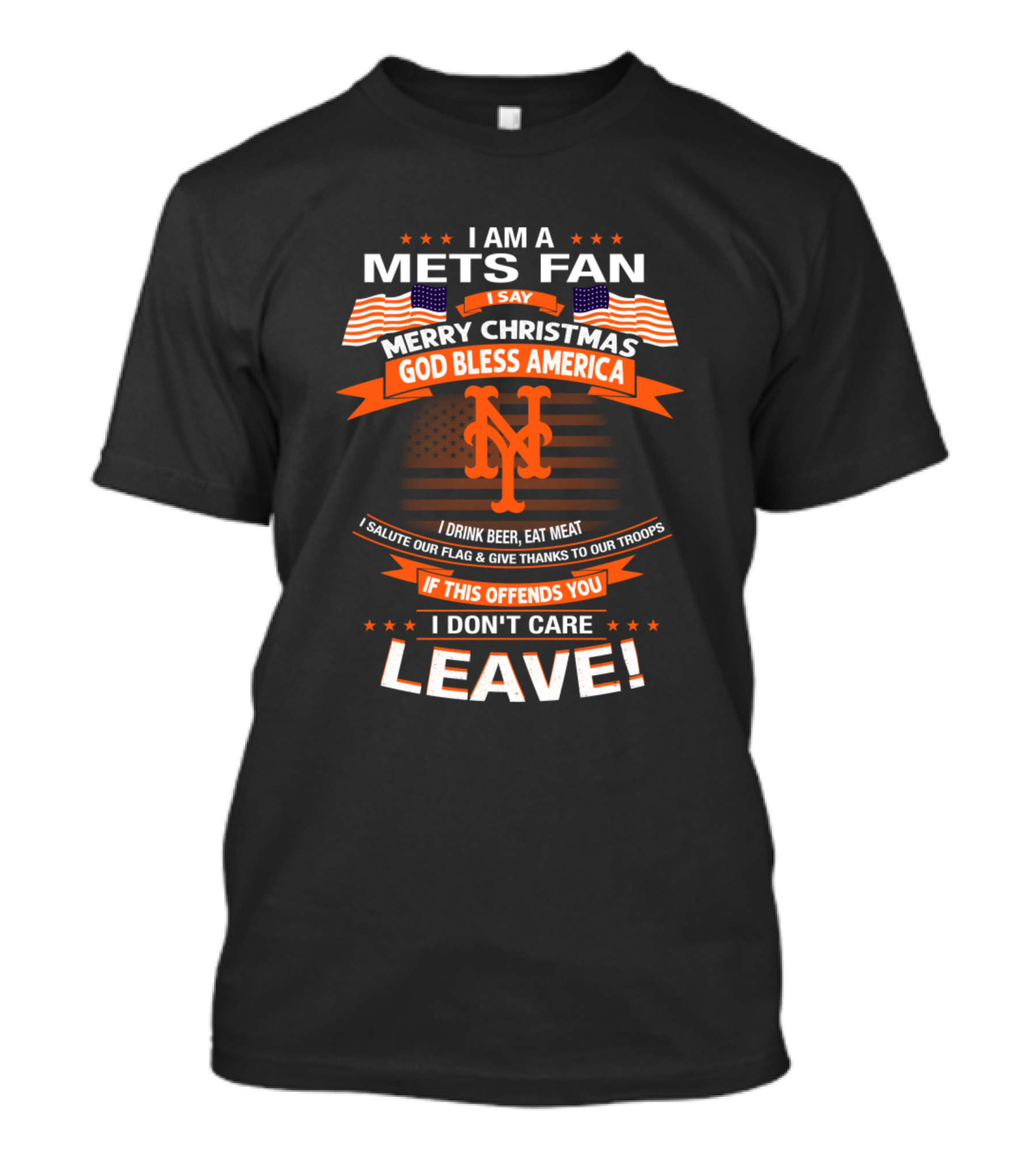 I Am A Mets Fan Merry Christmas God Bless America Drink Beer Salute Flag Leave T-Shirt