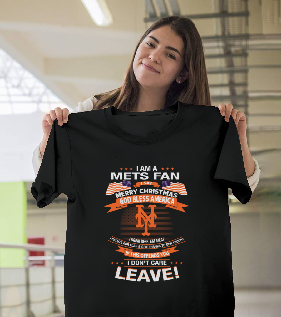 I Am A Mets Fan Merry Christmas God Bless America Drink Beer Salute Flag Leave T-Shirt