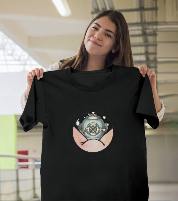 No Muff Too Tuff We Dive At Five Diving Helmet T-Shirt