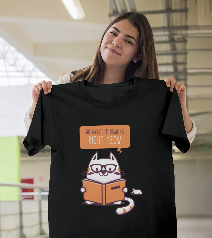 Go Away I'm Reading Right Meow Cat with Book T-Shirt