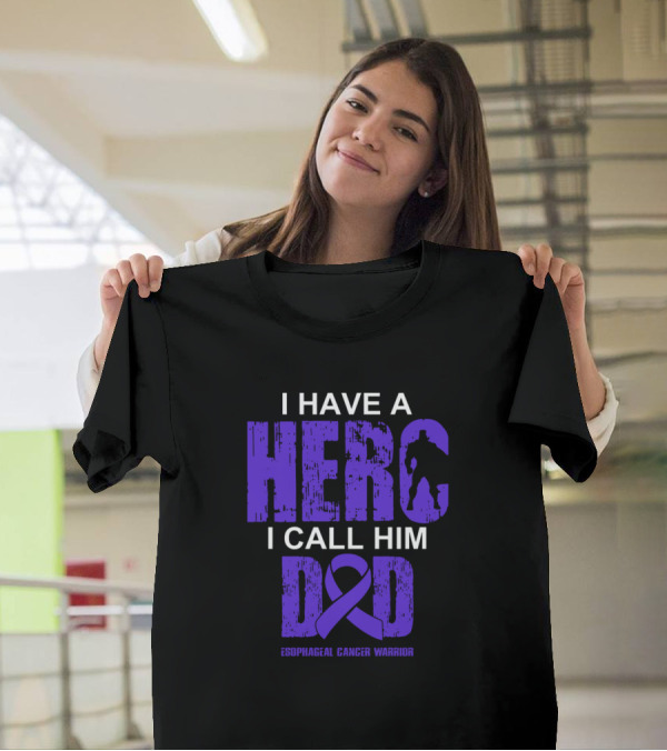 I Have A Hero I Call Him Dad Esophageal Cancer Warrior T-Shirt