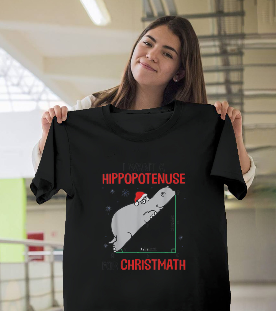 I Want A Hippopotenuse For Christmath Santa Hippo Christmas Math Joke T-Shirt