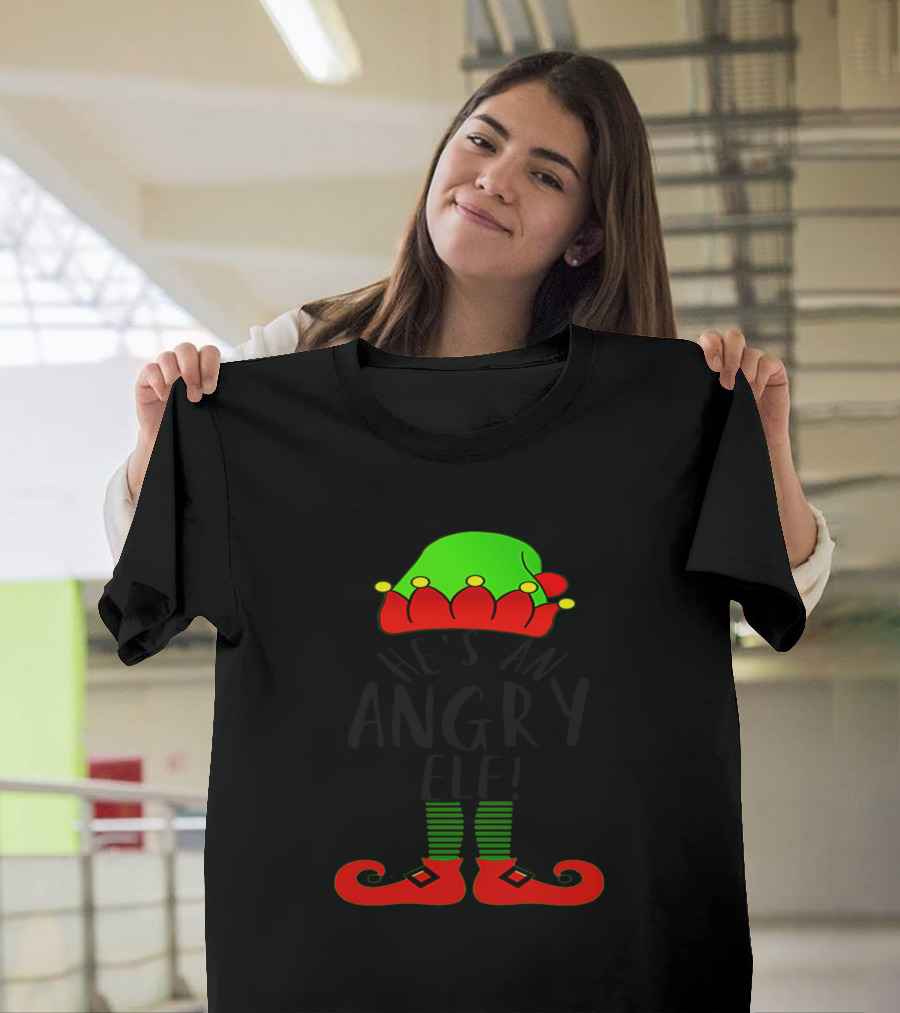 He's an Angry Elf Christmas Xmas Family Festive Humor Holiday T-Shirt