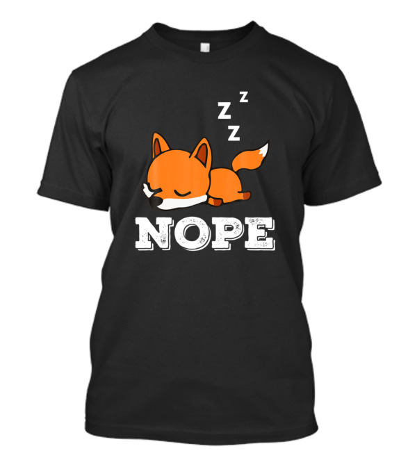 Nope ZZZ Lazy Fox Puppy Lover T-Shirt