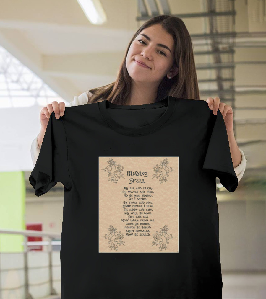 Binding Spell by Air and Earth by Water and Fire Be You Bound T-Shirt