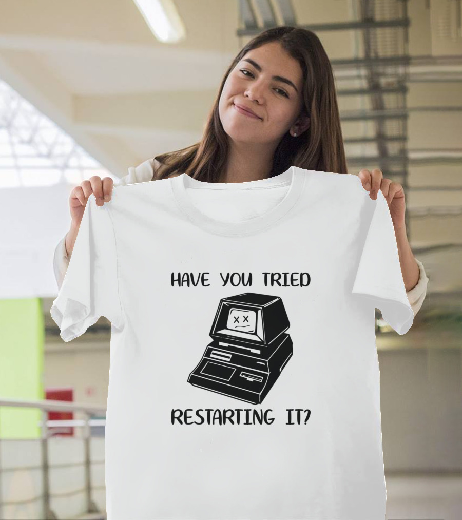 Have You Tried Restarting It Classic Computer Monitor T-Shirt